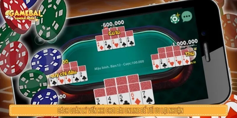 Cách Quản Lý Vốn Khi Chơi Bài Online Để Tối Ưu Lợi Nhuận Cách quản lý vốn khi chơi bài online