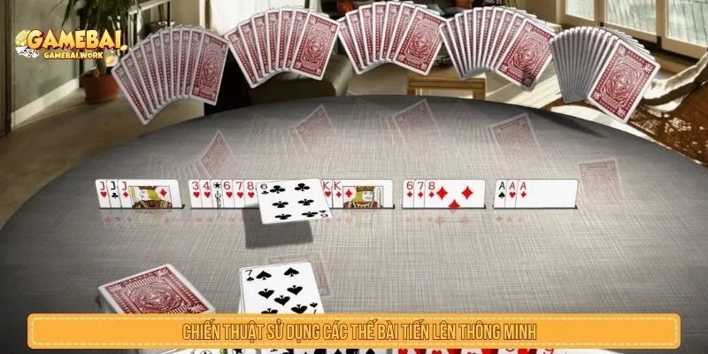 Tìm Hiểu Chi Tiết Các Thế Bài Tiến Lên Hiệu Quả Khi Chơi Chiến thuật sử dụng các thế bài tiến lên thông minh