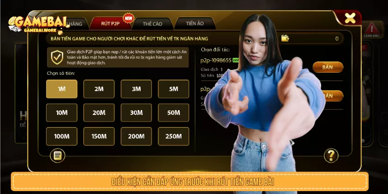 Điều kiện cần đáp ứng trước khi rút tiền Game Bài