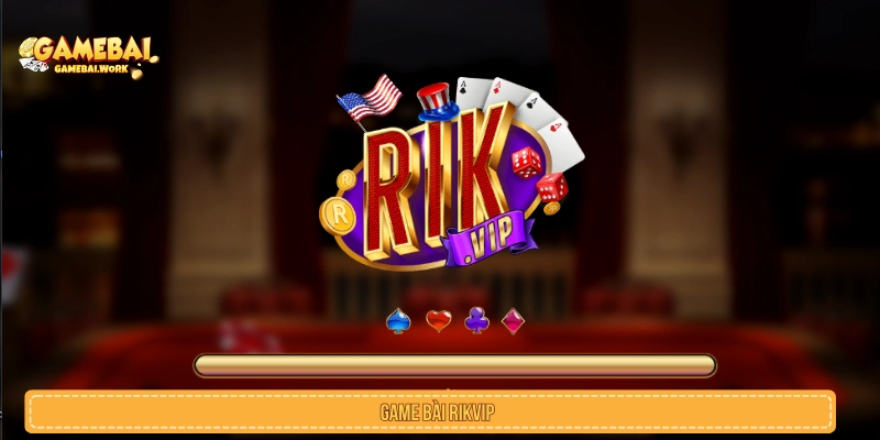 Hệ Thống Game Bài RIKVIP Bài Đổi Thưởng Nhận Quà Hot Game bài RIKVIP