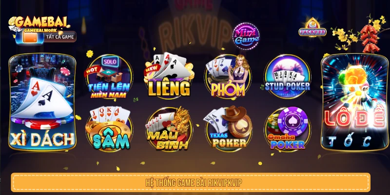 Hệ Thống Game Bài RIKVIP Bài Đổi Thưởng Nhận Quà Hot Hệ thống game bài RIKVIP đa dạng, hấp dẫn
