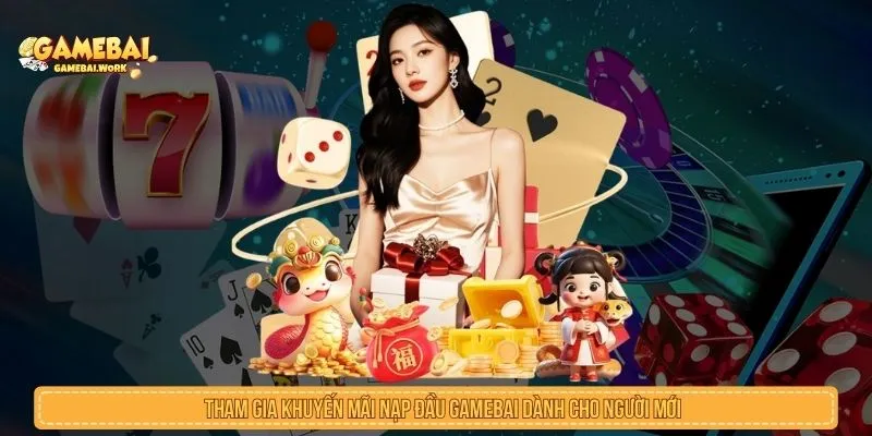 Tham Gia Khuyến Mãi Nạp Đầu Cực Khủng Cho Người Mới Khuyến mãi nạp đầu