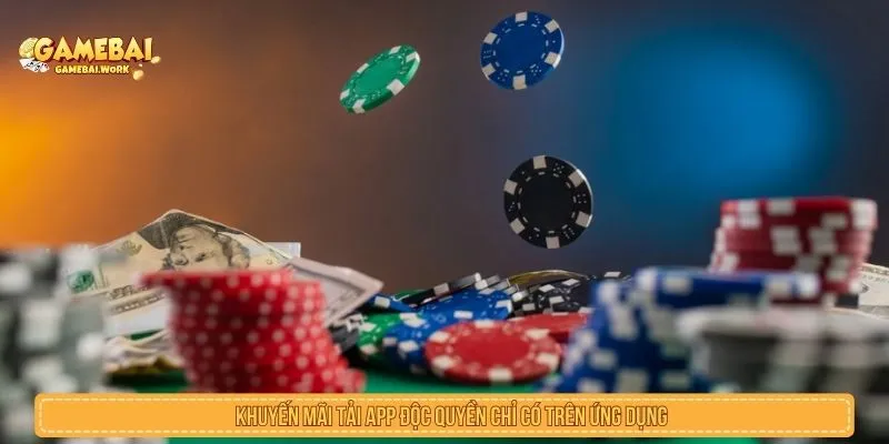 Khuyến Mãi Tải App Gamebai.work Ưu Đãi Độc Quyền Hôm Nay Khuyến mãi tải app độc quyền chỉ có trên ứng dụng