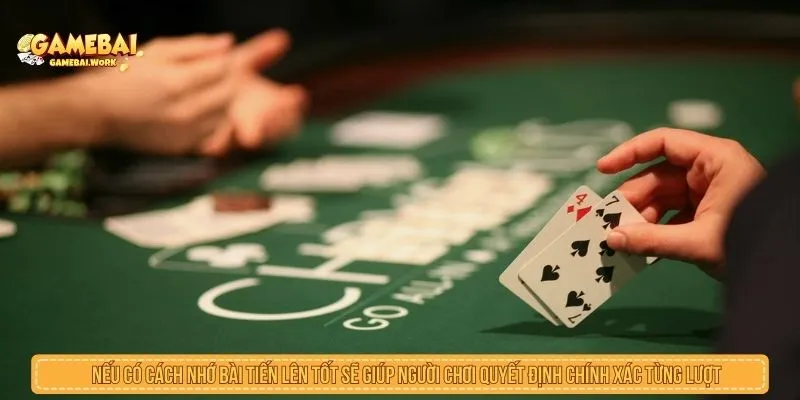 Cách Nhớ Bài Tiến Lên Hiệu Quả Giúp Kiểm Soát Thế Trận Nếu có cách nhớ bài tiến lên tốt sẽ giúp người chơi quyết định chính xác từng lượt