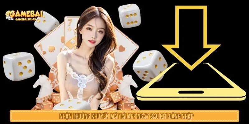 Khuyến Mãi Tải App Gamebai.work Ưu Đãi Độc Quyền Hôm Nay Nhận thưởng khuyến mãi tải app ngay sau khi đăng nhập