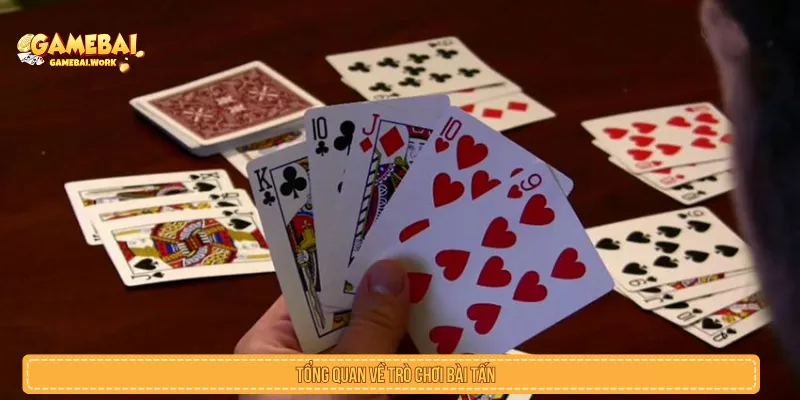 Tổng quan về trò chơi bài tấn